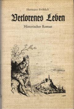 Verlorenes Leben. Historischer Roman aus dem nordhessischen Burgendreieck.