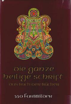 die ganze heilige schrift des Alten und Neuen Testamentes : das Buch der Bücher.