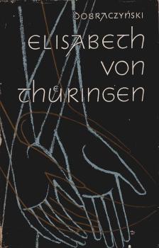 Elisabeth von Thüringen : Roman.