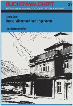 Kunst, Widerstand und Lagerkultur. Eine Dokumentation. Buchenwaldheft 27.