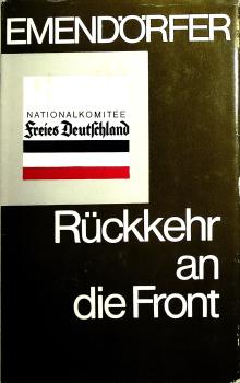Rückkehr an die Front : Erlebnisse e. dt. Antifaschisten.