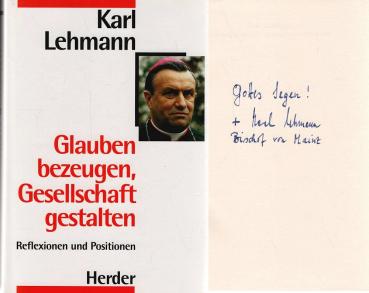 Glauben bezeugen - Gesellschaft gestalten : Reflexionen und Positionen.