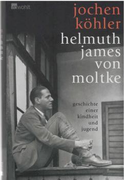 Helmuth James von Moltke : Geschichte einer Kindheit und Jugend.