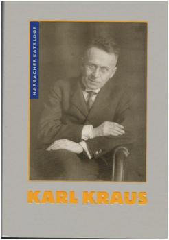 Karl Kraus : eine Ausstellung des Deutschen Literaturarchivs im Schiller-Nationalmuseum Marbach ; 8. Mai - 31. Oktober 1999 im Schiller-Nationalmuseum Marbach.