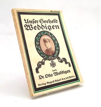 Unser Seeheld Weddigen : Sein Leben u. seine Taten dem deutschen Volke erzählt