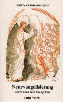 Neuevangelisierung : Leben nach dem Evangelium.