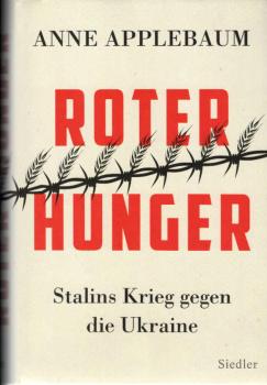 Roter Hunger : Stalins Krieg gegen die Ukraine.