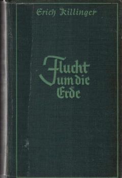 Flucht um die Erde : Abenteuer des Ostseefliegers im Weltkrieg.