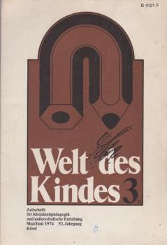 Welt des Kindes 3/74. Zeitschrift für Kleinkindpädagogik und außerschulische Erziehung; Mai/Juni 1974, 52. Jg.
