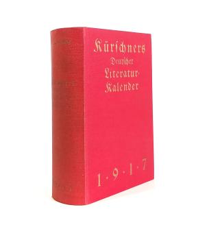 Kürschners Deutscher Literatur Kalender auf das Jahr 1917. Neununddreißigster Jahrgang. Mit acht Bildnissen.
