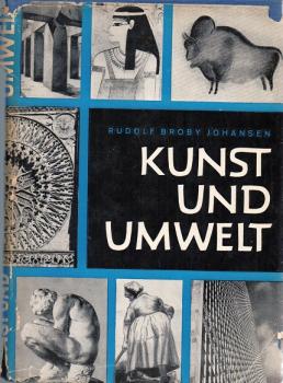 Kunst und Umwelt : Eine Übersicht d. europäischen Stilentwicklung.