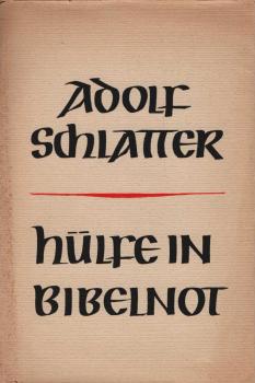 Hülfe in Bibelnot : Neues u. Altes zur Schriftfrage.