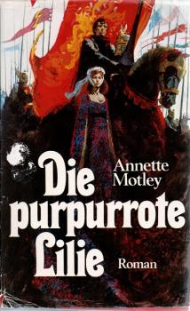Die purpurrote Lilie : Roman.