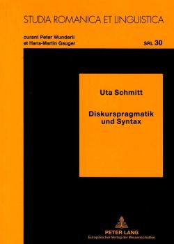 Diskurspragmatik und Syntax : die funktionale Satzperspektive in der französischen und deutschen Tagespresse unter Berücksichtigung einzelsprachlicher, pressetyp- und textklassenabhängiger Spezifika.