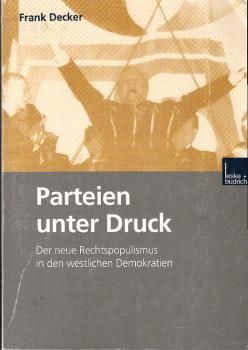 Parteien unter Druck. Der neue Rechtspopulismus in den westlichen Demokratien.