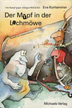 Der Müpf in der Lachmöwe : eine abenteuerliche Geschichte vom Kampf gegen Allergie-Piesacke.