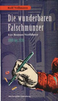 Die wunderbaren Falschmünzer : ein Roman-Verführer ; 1800 bis 1930.
