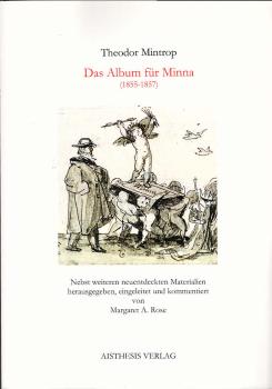 Das Album für Minna : (1855 - 1857) ; nebst weiteren neuentdeckten Materialien.