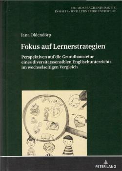 Fokus auf Lernerstrategien : Perspektiven auf die Grundbausteine eines diversitätssensiblen Englischunterrichts im wechselseitigen Vergleich.