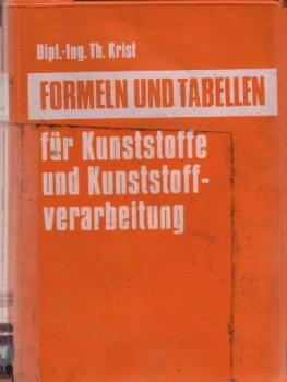 Technische Taschenbücher; Teil: Bd. 15., Formeln und Tabellen für Kunststoffe und Kunststoffverarbeitung