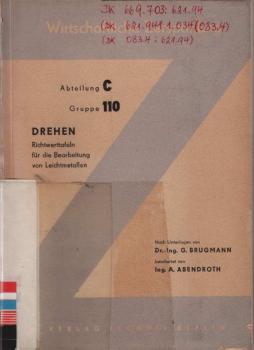 Wirtschaftliche Zerspanung nach den neuesten Erkenntnissen; Teil: Abt. C. Drehen. Gruppe 110., Richtwerttafeln für die Bearbeitung von Leichtmetallen