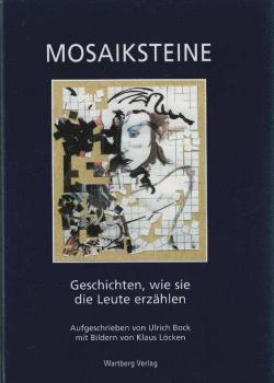 Mosaiksteine : Geschichten, wie sie die Leute erzählen.