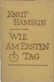 Wie am ersten Tag : 3 Erzählungen.