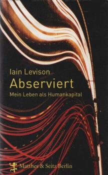 Abserviert : mein Leben als Humankapital.