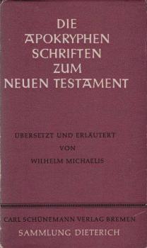 Die apokryphen Schriften zum Neuen Testament.