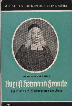 August Hermann Francke, der Mann des Glaubens und der Liebe.