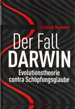Der Fall Darwin : Evolutionstheorie contra Schöpfungsglaube.