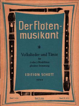 Der Flötenmusikant. Volkslieder und Tänze für 1 oder 2 Blockflöten gleicher Stimmung. Band 2. Edition Schott 4066
