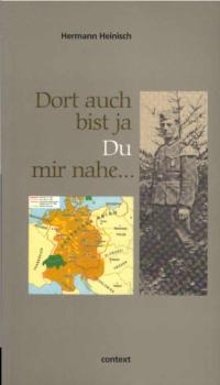 Dort auch bist ja Du mir nahe ... : ein Rückblick in die Vergangenheit der Schicksalsjahre 1940 - 1948.