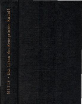 Das Leben des Kronprinzen Rudolf : mit Briefen u. Schriften aus dessen Nachlass.