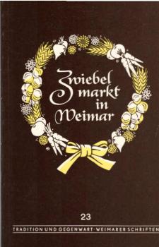 Zwiebelmarkt in Weimar : sein Werden und Wachsen von den Anfängen bis zur Gegenwart.