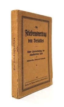 Der Friedensvertrag von Versailles. Unter Hervorhebung der abgeänderten Teile mit Inhaltsaufbau, Karten und Sachregister