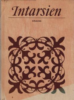 Intarsien : Herkunft, Herstellung, Verwendung.