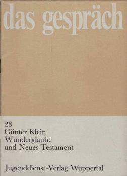 Wunderglaube und Neues Testament (= Das Gespräch; Heft 28)
