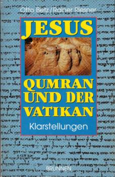 Jesus, Qumran und der Vatikan : Klarstellungen.