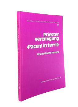 Priestervereinigung Pacem in terris. Eine kritische Analyse