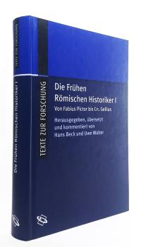 Die frühen römischen Historiker; Bd. 1., Von Fabius Pictor bis Gnaeus Gellius.