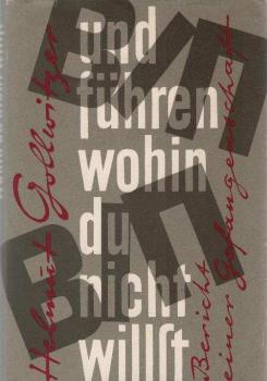 Und führen wohin du nicht willst : Bericht e. Gefangenschaft.
