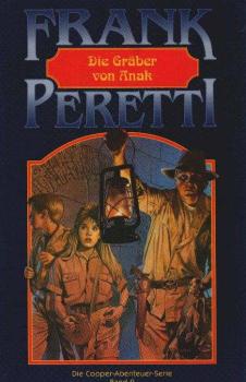 Peretti, Frank E.: Die Cooper-Abenteuer-Serie; Teil: Bd. 2., Die Gräber von Anak.