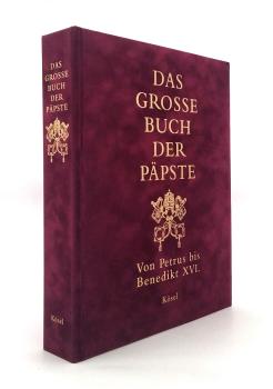 Das große Buch der Päpste : von Petrus bis Benedikt XVI.