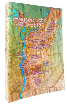 Häuserbuch Kirchberg - Die Gebäude, ihre Erbauer und Bewohner.