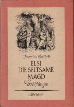 Elsi, die seltsame Magd; Der Besenbinder von Rychiswyl.