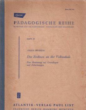 Das Zeichnen an der Volksschule : Eine Besinnung auf Grundlagen u. Zielsetzungen.