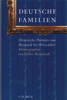 Deutsche Familien : historische Portraits von Bismarck bis Weizsäcker.