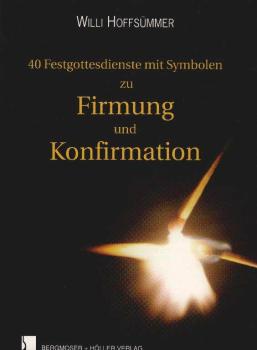 40 Festgottesdienste mit Symbolen zu Firmung und Konfirmation.