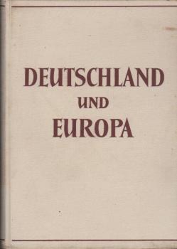 Deutschland und Europa : Historische Studien z. Völker- u. Staatenordnung d. Abendlandes. [Festschrift für Hans Rothfels].